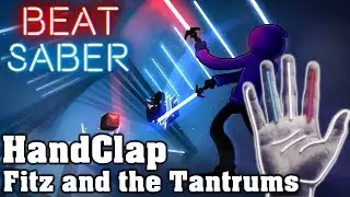 Beat Saber - HandClap - Fitz and the Tantrums (custom song) | FC