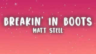 Matt Stell - Breakin' in Boots (Lyrics)