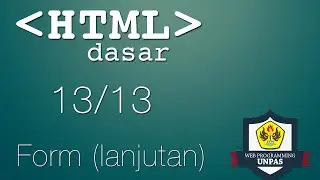 HTML Dasar : Form (lanjutan) (13/13)