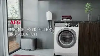 How to install your AEG Microplastic Filter