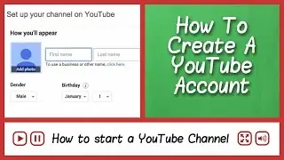 Make A YouTube Account - How To Start A YouTube Channel - FAQ Tube