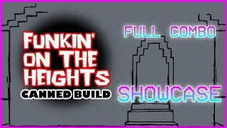 Funkin' on the Heights [CANNED BUILD] (Potential Canned Update) Showcase (Full Combo) | FNF Mod