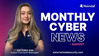 Top Cyber News in August 2024 | Episode 10