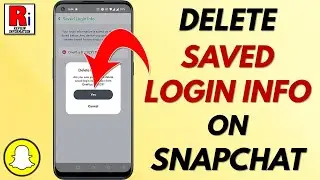 How to Delete Your Account's Saved Login Information on Snapchat