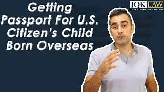 Getting Passport For U.S. Citizen’s Child Born Overseas