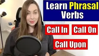 Phrasal Verbs with CALL | Call Upon, Call On, Call Out