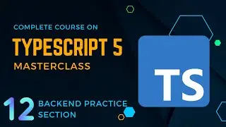 TypeScript 5 Masterclass: Backend practice section - Build a Full-Stack App !