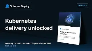 Kubernetes Delivery Unlocked