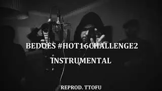 [INSTRUMENTAL] Bedoes #Hot16Challenge2 [reprod. TTOFU]