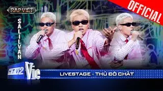 THỦ ĐÔ CHẤT - $A Lil Van 2k7 kill con beat phải gọi là căng | Rap Việt 2024 [Live Stage]