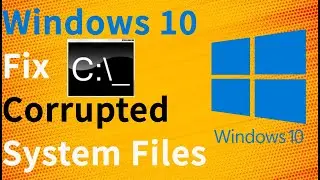 Fix Windows 10 Corrupted System Files Using DISM and SFC CMD Commands