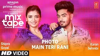 Photo/ Main Teri Rani Ep6 ★ Shipra Goyal, Karan Sehmbi | Mixtape Punjabi Season 2 | Radhika & Vinay