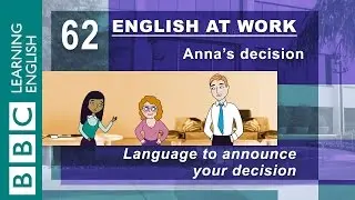 Announcing your decision - 62 - English at Work gives you the words