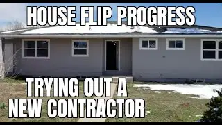 House Flip Progress: Tips on Using a New Contractor (Bought 7/10/2019)