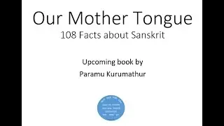 Our Mother Tongue: 108 Facts about Sanskrit