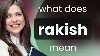 Rakish — meaning of RAKISH