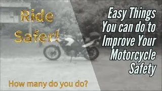 Easy Things You Can Do To Improve Your Motorcycle Safety