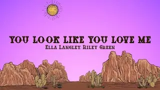 Ella Langley - you look like you love me (Lyrics)feat. Riley Green)