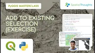 Add to Existing Selection (Exercise) - PyQGIS Masterclass