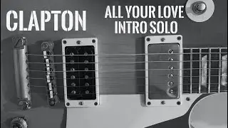 The ALL YOUR LOVE Intro Solo is a Great String-Bend & Vibrato Workout