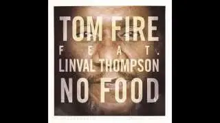 Tom Fire - No Food (feat. Linval Thompson)