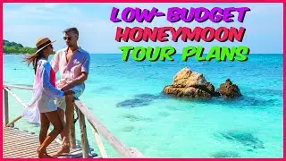 Best Honeymoon Tour Plans in Asia | Best Low Budget Honeymoon Tour Plans