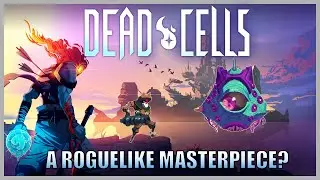 Dead Cells in 2024 is Worth Your Time...