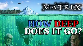 The Matrix Iceberg Explained