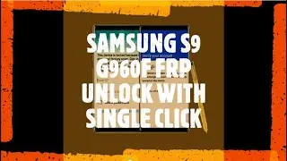 HOW TO UNLOCK FRP GALAXY S9 G960F |SAMSUNG FRP TOOL|