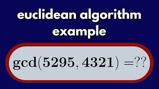 Number Theory: The Euclidean Algorithm Example 1