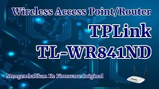 Mengembalikan Firmware Original TPLink TL-WR841ND V9