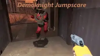 Demoknight Jumpscare in Team Fortress 2