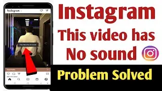 instagram this video has no sound problem solve | this video has no sound problem instgram