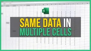 HOW TO ENTER THE SAME DATA INTO MULTIPLE CELLS IN EXCEL - Excel Tutorial