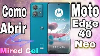 Moto Edge 40 Neo Como Abrir de Manera segura correcta fácil des ensamblar batería altavoz lógica