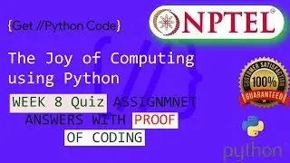 NPTEL  The Joy of Computing using Python  week 8 quiz assignment answers  along with proof of coding