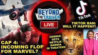 MCU Captain America 4 FLOP?! TikTok Ban to Happen?! Greta Gerwig Netflix Narnia to Theaters IMAX