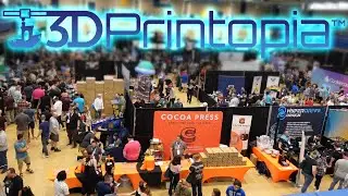 3D Printopia, the 3D Printing Convention Was Fun!