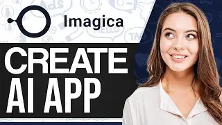 Imagica Ai Tutorial: Create Ai App With No Code (Step-by-Step)