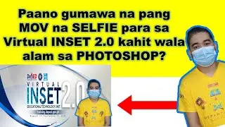 Paano gumawa ng pang MOV na Selfie para sa Virtual INSET 2.0 kahit walang PHOTOSHOP ang computer