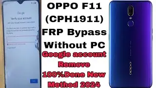 OPPO F11 CPH1911 FRP Bypass Android 11 Without PC OPPo CPH1911 google account remove 100% Done 2024