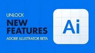 Unlock NEW Features With Adobe Illustrator Beta