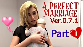 A Perfect Marriage-Ver.0.7.1-Part 1.