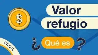 ¿Qué es el VALOR REFUGIO? | Explicado FÁCIL 🎓