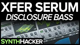 Serum Tutorial - Disclosure 'Boss' House Bass