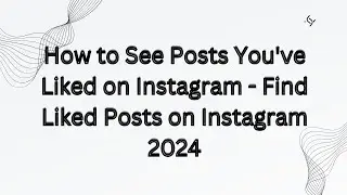 How to See Posts You've Liked on Instagram - Find Liked Posts on Instagram