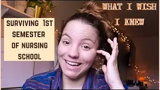 WHAT I WISH I KNEW BEFORE STARTING NURSING SCHOOL 1 SURVIVING FIRST SEMESTER