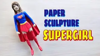 SUPERGIRL PAPER SCULPTURE