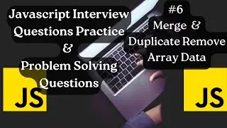 Merge and Remove duplicate Array Data | Javascript Coding Interview Questions #6