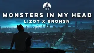 LIZOT x BRONSN - Monsters In My Head